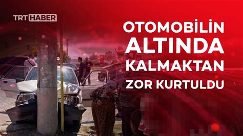 Otomobilin altında kalmaktan saniyelerle kurtuldu O anlar kamerada