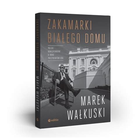 Zakamarki Białego Domu Wałkuski Marek Książka w Empik