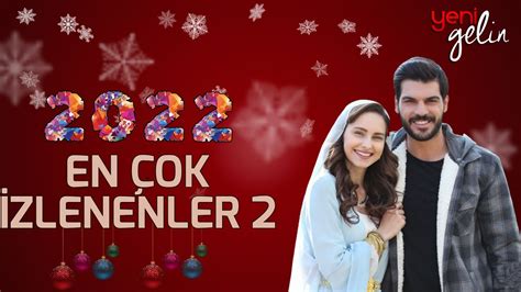 2022 En Çok İzlenenler 2 Yeni Gelin YouTube