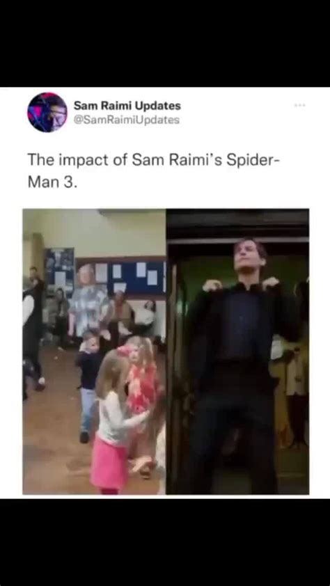 Sam Raimi Updates The Impact Of Sam Raimis Spider Man 3 Ifunny