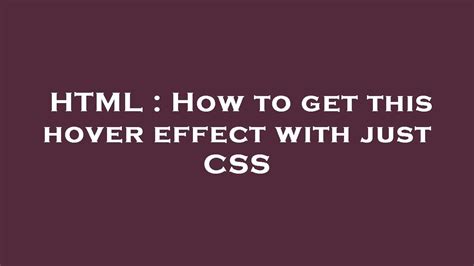 Html How To Get This Hover Effect With Just Css Youtube