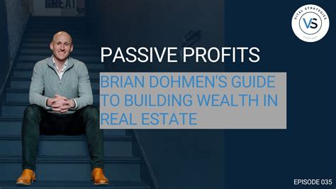 Passive Profits Brian Dohmen S Guide To Building Wealth In Real Estate