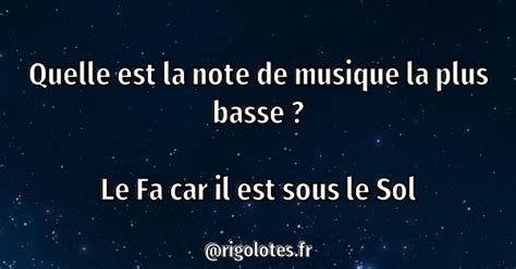 Quelle Est La Note De Musique La Plus Basse Blagues Et Les Meilleures Images Drôles