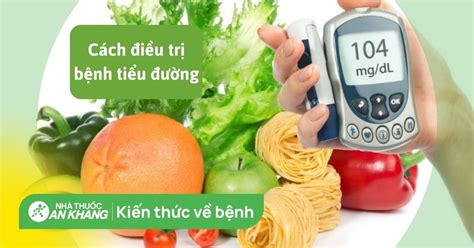 Cách điều Trị Bệnh Tiểu đường Tại Nhà An Toàn Và Hiệu Quả Cho Sức Khỏe