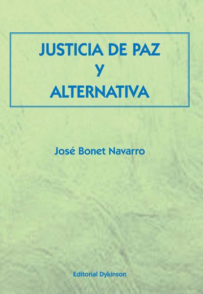 Librer A Dykinson Justicia De Paz Y Alternativa Bonet Navarro Jos