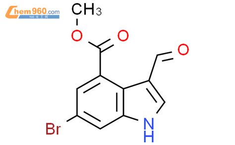 Methyl 6 bromo 3 formyl 1H indole 4 carboxylateCAS号1353636 63 1 960化工网