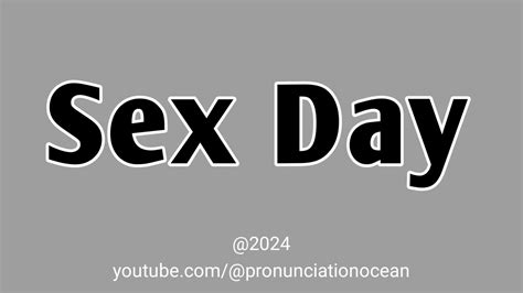 How To Pronounce Sex Day Pronunciation Ocean Youtube