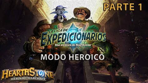 Hearthstone La Liga De Expedicionarios Heroico Parte Youtube