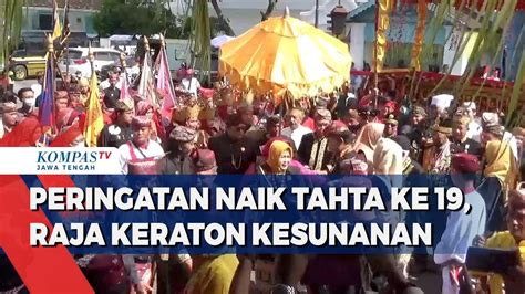 Peringatan Naik Tahta Ke Raja Keraton Kasunanan Youtube