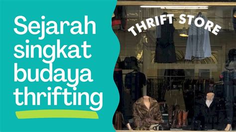 Sejarah Thrifting Asal Mula Budaya Thrift Youtube