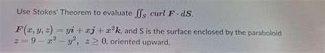 Solved Use Stokes Theorem To Evaluate ∬s Curl F⋅ds