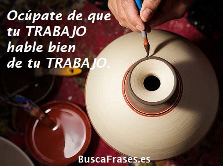 Frases Motivadoras Trabajo Buscafrases Es