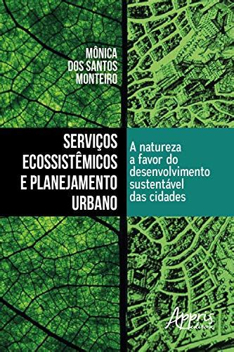 PDF Serviços Ecossistêmicos e Planejamento Urbano A Natureza a Favor