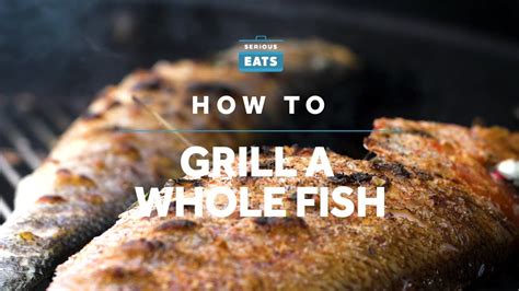 How To Grill A Whole Fish Grilling Fridays Serious Eats Youtube