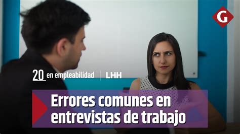 Los ERRORES más comunes en las ENTREVISTAS DE TRABAJO que debes EVITAR