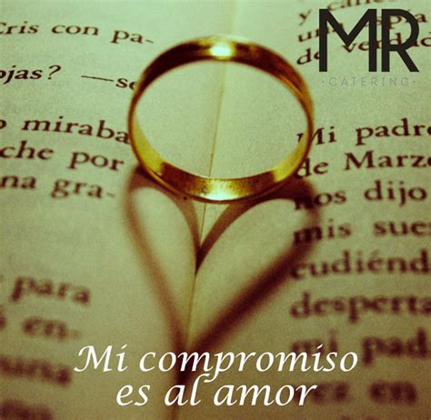 Mi Compromiso Es El Amor Que Siento Por Ti Amor Compromiso