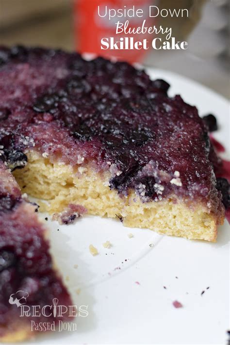 Upside Down Blueberry Skillet Cake Recipes Passed Down