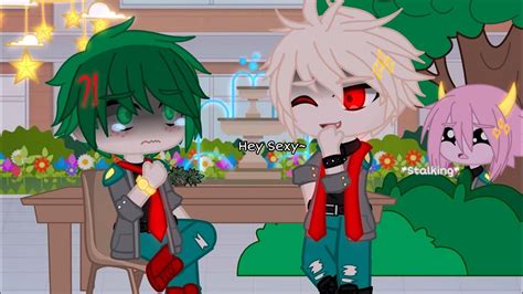 Bakugo Saying Hey Sexy~ To Deku Bnhamha Skit Chaotic Ftdeku 🌸 Gacha Club 🌸