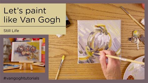 Tutorials Let S Paint Like Van Gogh Still Life YouTube