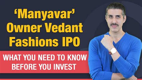 Manyavar Owner Vedant Fashions Ipo What You Need To Know Before You