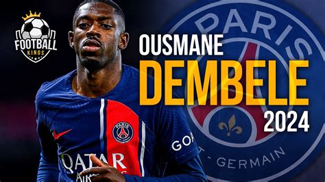 Ousmane Dembele 2024 Ultimate Skills Assists Goals HD YouTube