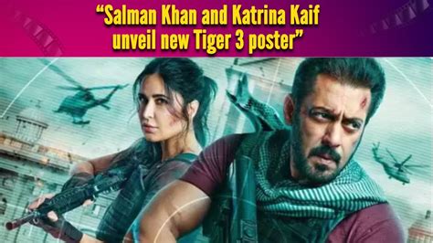 Salman Khan And Katrina Kaif Unveil New Tiger 3 Poster Youtube