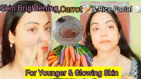 Diy Skin Whitening Carrot 🥕 And Rice Facial एक ही फेशियल मे चेहरा