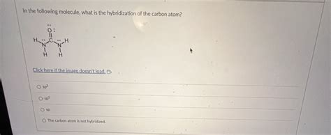 Solved In The Following Molecule What Is The Hybridization Chegg