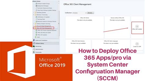 How To Deploy And Install Office 365 Applications Via Sccm