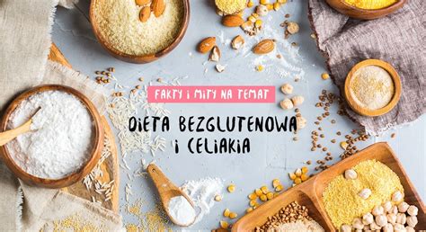 Dieta Bezglutenowa I Celiakia Fakty I Mity Glutenex