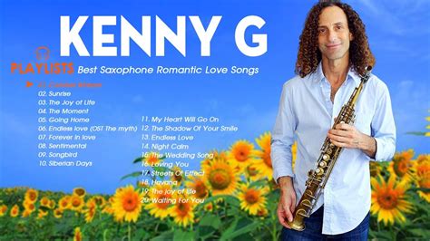 Kenny G Playlist Of All Songs Kenny G Greatest Hits Full Album Youtube