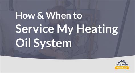 When to Service My Heating Oil System | Star Home Heat