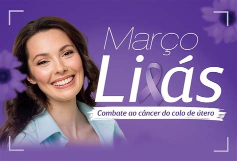 Mar O Lil S C Mara Refor A Campanha De Combate Ao C Ncer Do Colo De