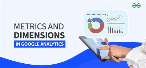 Understanding Google Analytics Metrics And Dimensions GeeksforGeeks