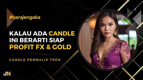 Kalau Ada CANDLE Ini SIAP SIAP PROFIT Trading Forex Gold Ala Jengaka