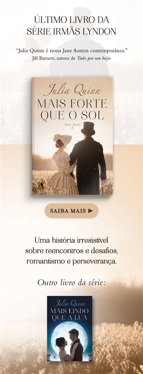 Mais Forte Que O Sol Encerra A Duologia De Julia Quinn Saleta De