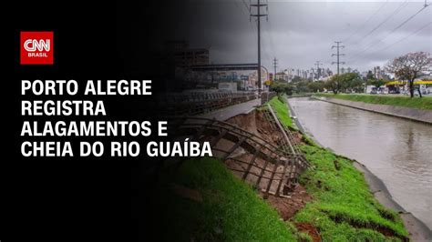 Porto Alegre registra alagamentos e cheia do Rio Guaíba CNN PRIME