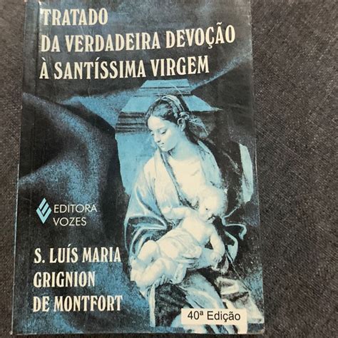 Livro Tratado da Verdadeira Devoção a Santíssima Virgem de S Luis