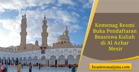 Kemenag Resmi Buka Pendaftaran Beasiswa Kuliah Di Al Azhar Mesir Ini