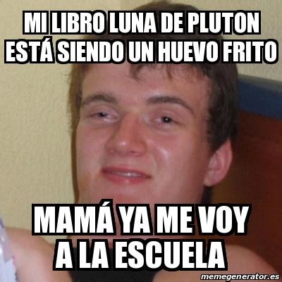 Meme Stoner Stanley Mi Libro Luna De Pluton Est Siendo Un Huevo