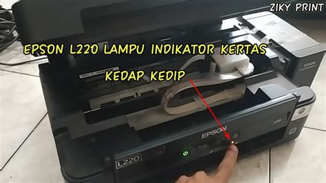 Cara Memperbaiki Printer Epson L220 Lampu Indikator Kertas Kedap Kedip