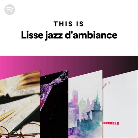 This Is Lisse Jazz D Ambiance Spotify Playlist