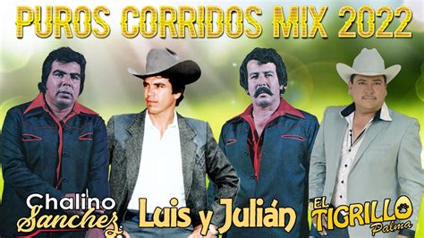 Chalino Sanchez Vs Luis Y Juli N El Tigrillo Palma Corridos Mix