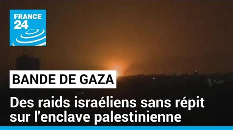 Isra L Intensifie Ses Frappes Sur Gaza Des Dizaines De Morts Sont