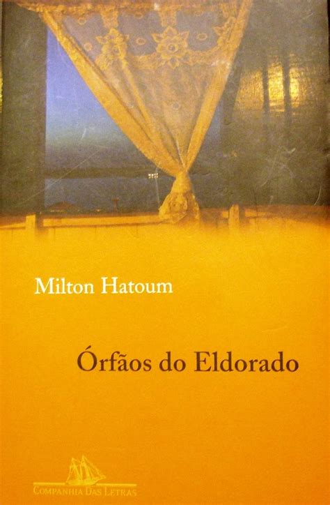 resenha literária MILTON HATOUM ÓRFÃOS DO ELDORADO