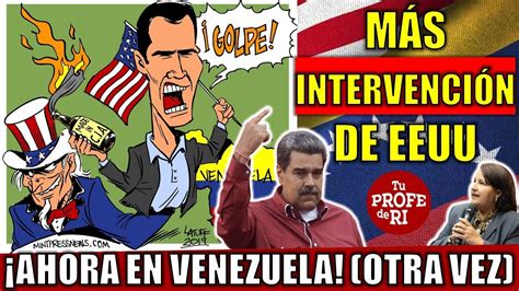 MÁS INTERVENCIONISMO DE EEUU AHORA EN VENEZUELA OTRA VEZ YouTube