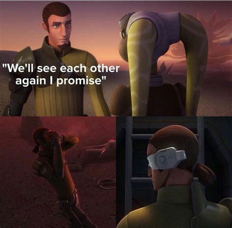 Star Wars Memes With The Caption That Reads We Ll See Each Other Again