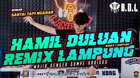 SOUND DJ HAMIL DULUAN REMIX LAMPUNG FULL BASS AYING ADI BUJANG