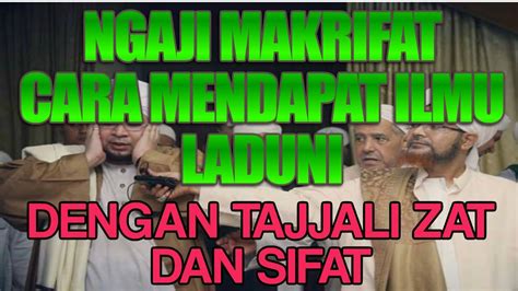 Ngaji Makrifat Cara Dapat Ilmu Laduni Dengan Tajalli Zat Dan Sifat