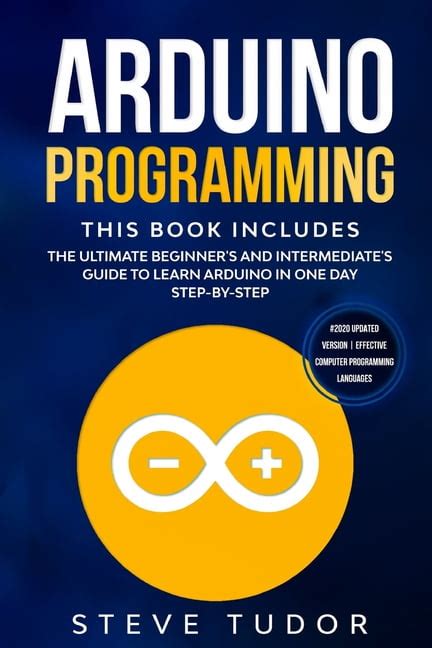 Arduino Programming This Book Includes The Ultimate Beginner S And